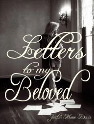 Title: Letters To My Beloved, Author: Jordan Marie Davis