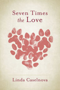 Title: Seven Times the Love, Author: Linda Caselnova