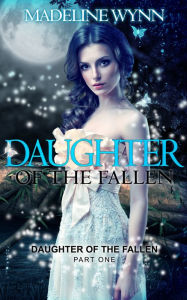 Title: Daughter of the Fallen, Author: Madeline Wynn