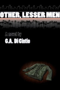 Title: Other, Lesser Men, Author: G. A. Di Cintio