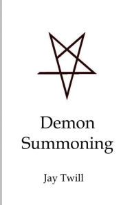 Title: Demon Summoning, Author: Jay Twill