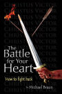 The Battle for Your Heart: How to Fight Back