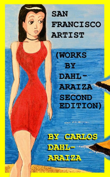 San Francisco Artist: Works by Dahl-Araiza second edition