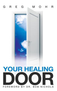 Title: Your Healing Door, Author: Greg Mohr