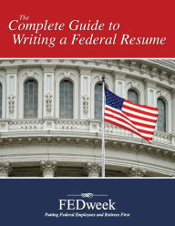 Title: The Complete Guide to Writing a Federal Resume, Author: Fedweek