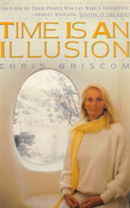 Title: Time Is an Illusion, Author: Chris Griscom