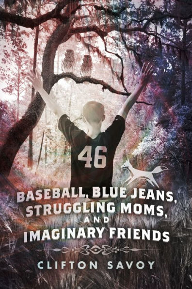 Baseball, Blue Jeans, Struggling Moms, and Imaginary Friends