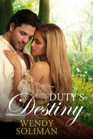 Title: Duty's Destiny, Author: Wendy Soliman