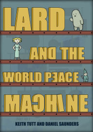 Title: Lard and the World Peace Machine, Author: Keith Tutt