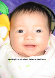 Title: Waiting for a Miracle - Life in the Dead Zone, Author: John Spencer