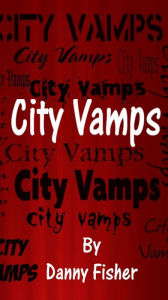 Title: City Vamps, Author: Danny Fisher