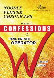 Title: Confessions of a Real Estate Operator, Author: Samuel Westlind