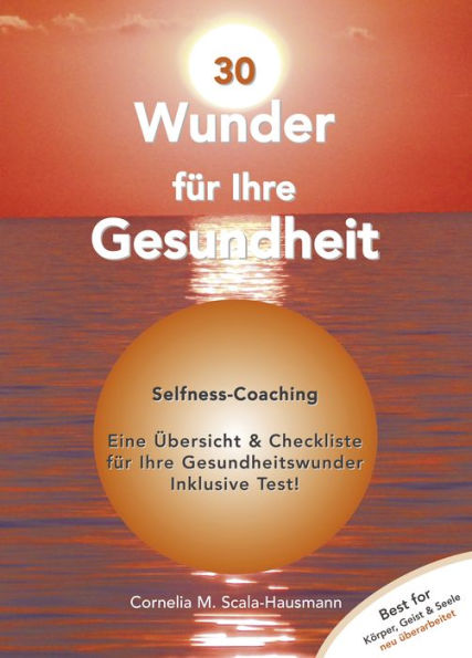 30 Wunder für Ihre Gesundheit: Selfness Coaching