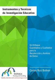 Title: Instrumentos y Tecnicas de Investigación Educativa: Un Enfoque Cuantitativo y Cualitativo para la Recolección y Análisis de Datos, Author: Carlos Ruiz-Bolivar
