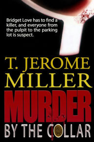 Title: Murder By The Collar, Author: T. Jerome Miller