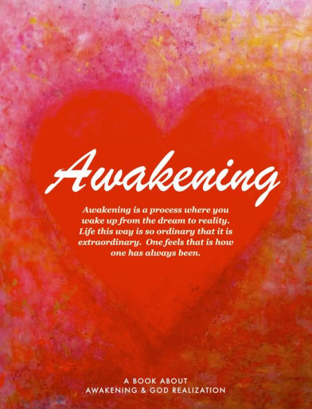 Awakening: To Unconditional love and Limitless joy