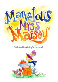 Title: Marvelous Miss Maisey, Author: Andrew Goodall