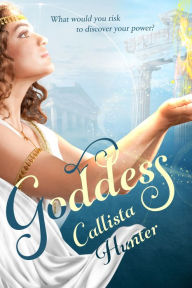 Title: Goddess, Author: Callista Hunter