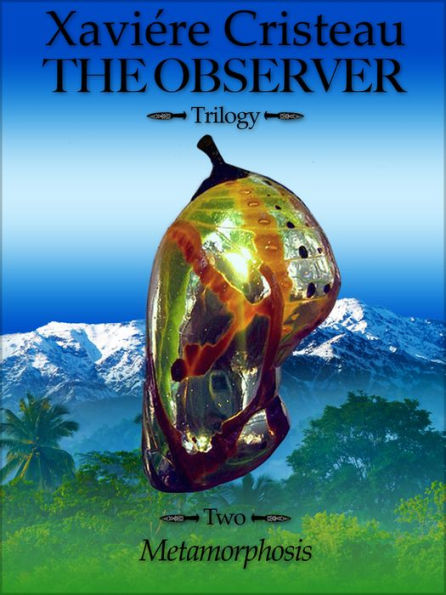 The Observer - Trilogy -: Two - Metamorphosis