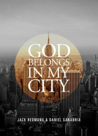 Title: God Belongs In My City, Author: Jack Redmond