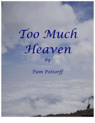 Title: Too Much Heaven, Author: Pam Pottorff