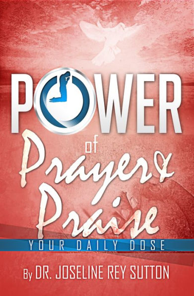 The Power of Prayer and Praise: Your Daily Dose
