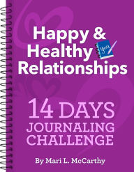 Title: Happy & Healthy Relationships 14 Days Journaling Challenge, Author: Mari L. McCarthy