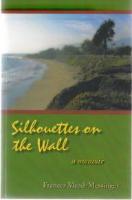 Title: Silhouettes on the Wall, Author: Frances Mead-Messinger