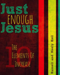 Title: Just Enough Jesus: The 10 Elements Of Increase, Author: Russell Heil