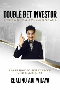 Title: Double Bet Investor: Learn How To Invest Stock Like Billionaire, Author: Realino Adi Wijaya