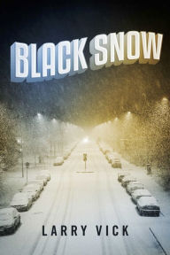 Title: Black Snow, Author: Larry Vick