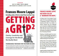 Title: Getting a Grip 2: Clarity, Creativity and Courage for the World We Really Want, Author: Frances Moore Lappé