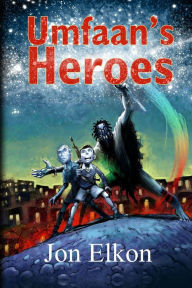 Title: Umfaan's Heroes, Author: Jon Elkon