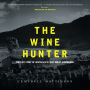 The Wine Hunter: The Life Story of Australia's First Great Winemaker