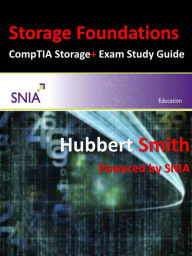 Title: Storage Foundations: And Comptia Storage+ Powered By Snia Study Guide, Author: Hubbert Smith