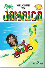 Title: Welcome to Jamaica, Author: Mighty Spliff