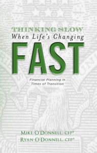 Title: Thinking Slow When Life's Changing Fast: Financial Planning in Times of Transition, Author: Mike O'Donnell