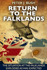 Title: Return to the Falklands, Author: Peter J. Bush