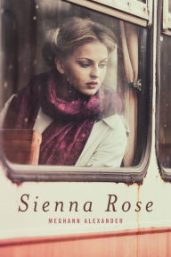 Title: Sienna Rose, Author: Meghann Alexander