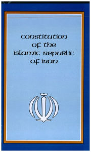 Title: Constitution of the Islamic Republic of Iran, Author: Hamid Algar