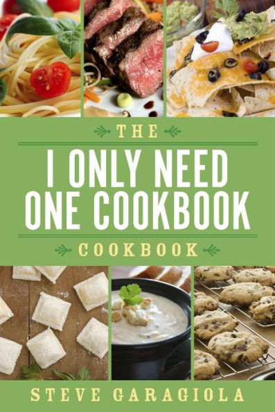 The I Only Need One Cookbook-- Cookbook