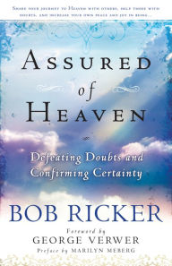 Title: Assured of Heaven: Defeating Doubts and Confirming Certainty, Author: Bob Ricker