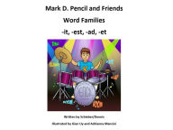 Title: Word Families: -It, -Est, -Ad, -Et, Author: Mark D. Pencil