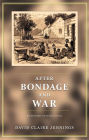 After Bondage and War: An Historic Fictional Novel