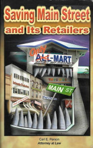 Title: Saving Main Street and Its Retailers: Protecting Your Town, Jobs and Small Businesses from Globalization, Author: Carl E. Person