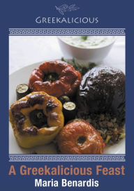 Title: A Greekalicious Feast, Author: Maria Benardis