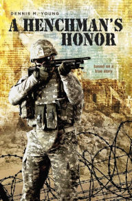 Title: A Henchman's Honor, Author: Dennis M. Young