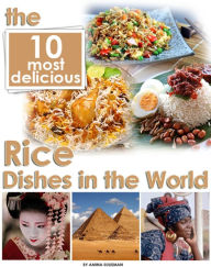 Title: The 10 Most Delicious Rice Dishes in the World, Author: Amina Suleiman