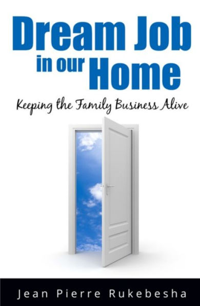 Dream Job in Our Home: Keeping the Family Business Alive