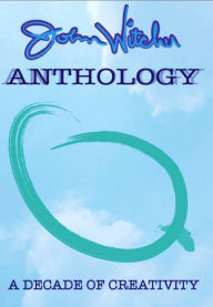 Title: Anthology: A Decade of Creativity, Author: John Witcher